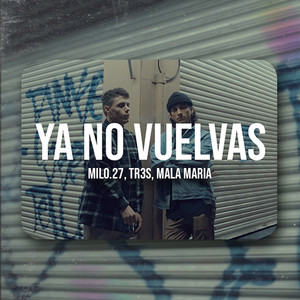 Ya no vuelvas (Explicit)