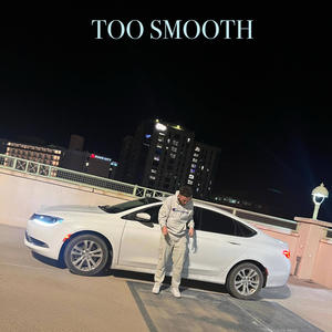 Too Smooth (feat. DaTopMatha) [Explicit]