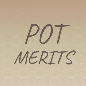 Pot Merits