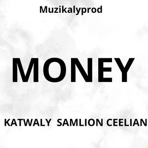MONEY (feat. KATWALY & CEELIAN) (Explicit)