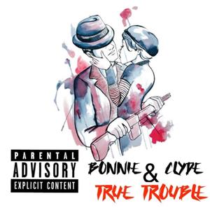 BONNIE & CLYDE (Explicit)