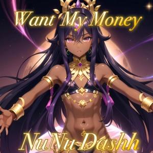 Want My Money (Explicit)