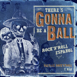 There's Gonna Be a Ball - Rock'N'Roll Español, Vol. 2