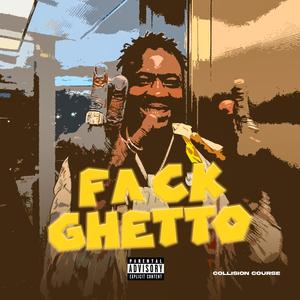 FACK GHETTO (Explicit)