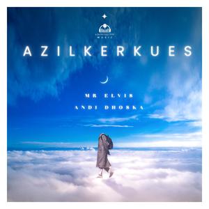Azilkerkues (feat. Mr Elvis|Explicit)