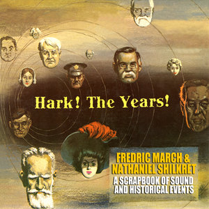 Hark! The Years! A Scrapbook of Sound and Historical Events