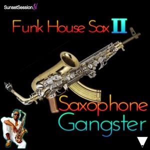 Funk House Sax II Saxophone Gangster
