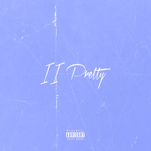 II Pretty (Explicit)