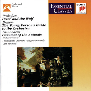 Prokofiev: Peter and The Wolf; Saint-Saens: Carnival of The Animals; Britten: The Young Person's Guide to The Orchestra