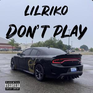 Dont Play (Explicit)