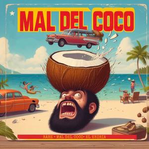 Mal Del Coco (feat. El Ekoria) [Explicit]