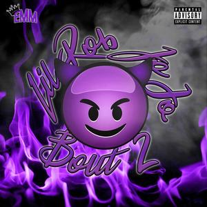 Bout 2(feat. Lil Rob & Jojo) (Explicit)