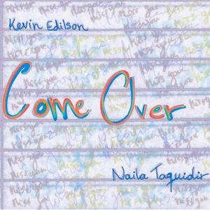 Come Over(feat. Naila Taquidir)