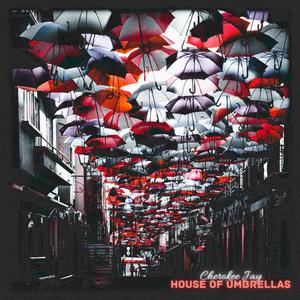 House Of Umbrellas (Explicit)