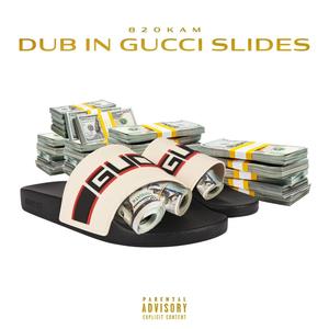 Dub In Gucci Slides (Explicit)