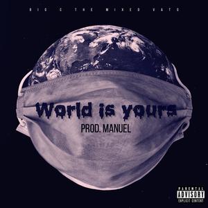 World is yours (Explicit)