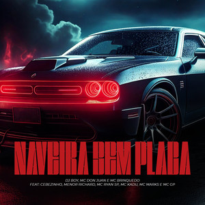 Naveira Sem Placa (feat. MC Cebezinho, Menor Richard, MC Ryan SP, Mc Kadu, MC Marks & MC GP) (Explicit)