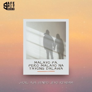 Malayo Pa, Pero Malayo Na Tayong Dalawa