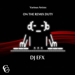 On The Remix Duty - DJ EFX