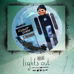 Clout Lord - Lights Out (Explicit)