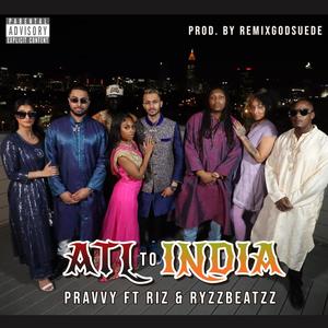 ATL TO INDIA (feat. Ryzzbeatzz) (Explicit)