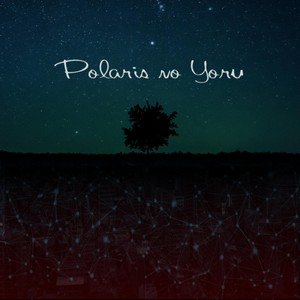 Polaris No Yoru