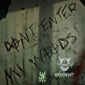 Don't Enter My Woods (Explicit)