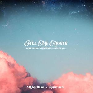 Take Me Higher (feat. Avari, Gammage & Shelby Sol)