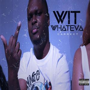 Wit Whateva (Explicit)