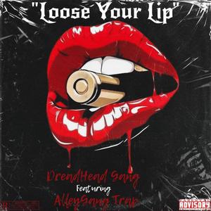 Loose Your Lip (Explicit)