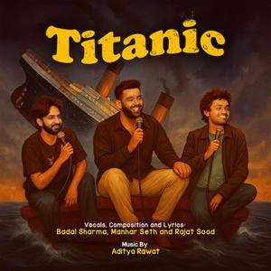 TITANIC (feat. Manhar Seth, Badal Sharma & Metalpump|Explicit)