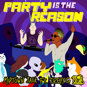 Party Is the Reason