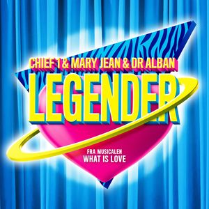 Legender (Fra musicalen: What is Love)