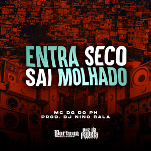 Entra Seco Sai Molhado (Explicit)