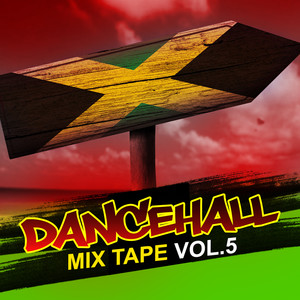 Dance Hall Mix Tape (Vol.5)