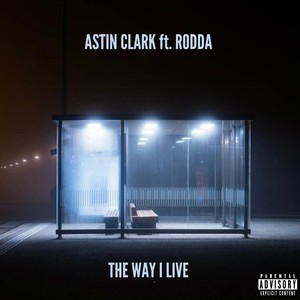 The Way I Live (feat. Rodda) [Explicit]