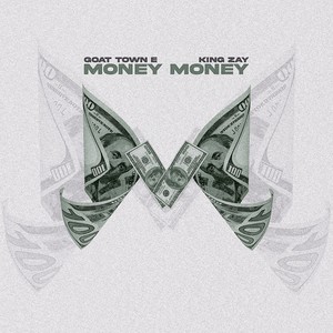 Money Money (feat. King Zay)