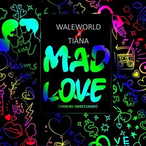 Mad Love (feat. Tiana) (Explicit)