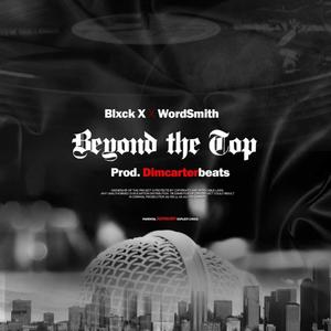 BEYOND THE TOP (feat. Blvck X) [Explicit]