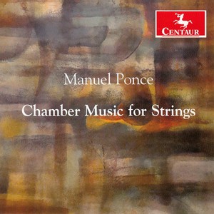 PONCE, M.: Chamber Music for Strings (R. and K. Lehmann, Elowitch, Rounds)