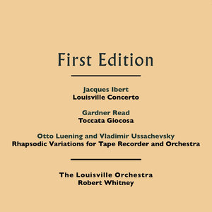 Jacques Ibert: Louisville Concerto - Gardner Read: Toccata Giocoso - Otto Luening and Vladimir Ussachevsky: Rhapsodic Variations for Tape Recorder and Orchestra