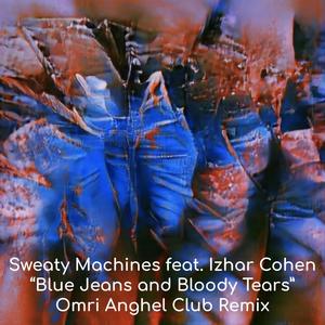 Blue Jeans and Bloody Tears (feat. Izhar Cohen & Omri Anghel) (Club Remix)