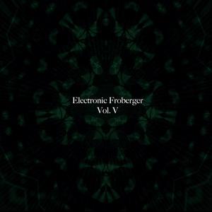 Electronic Froberger, Vol. V