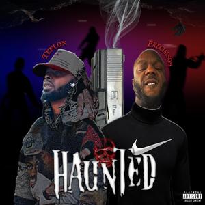 Haunted (feat. Teflon) (Explicit)