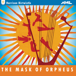 Birtwistle: The Mask of Orpheus (伯特威斯尔：奥尔菲斯的面具)