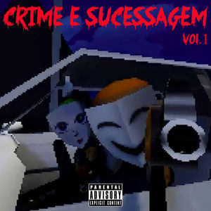 Crime e Sucessagem, Vol. 1 (Explicit)