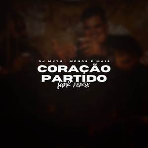 CORAÇÃO PARTIDO (FUNK)