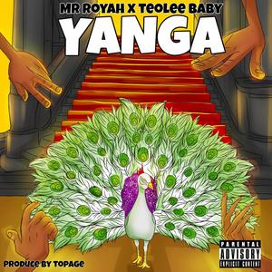 YANGA (feat. Mr royah, teoleebaby (YANGA)) (Explicit)