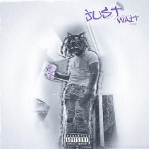 Just Wait (Explicit)