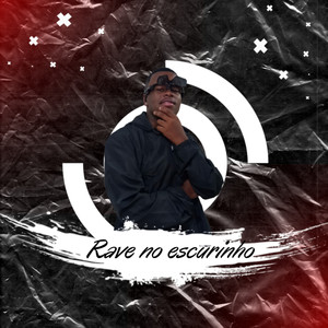 Rave No Escurinho (Explicit)